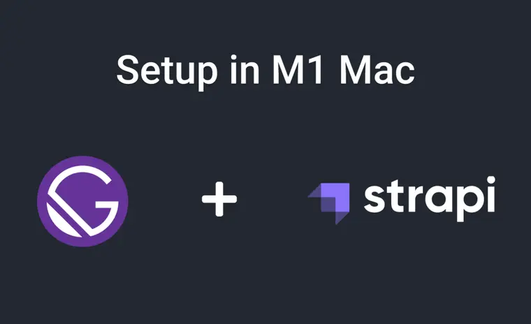 cover: Setup Gatsby with Strapi in M1 Mac